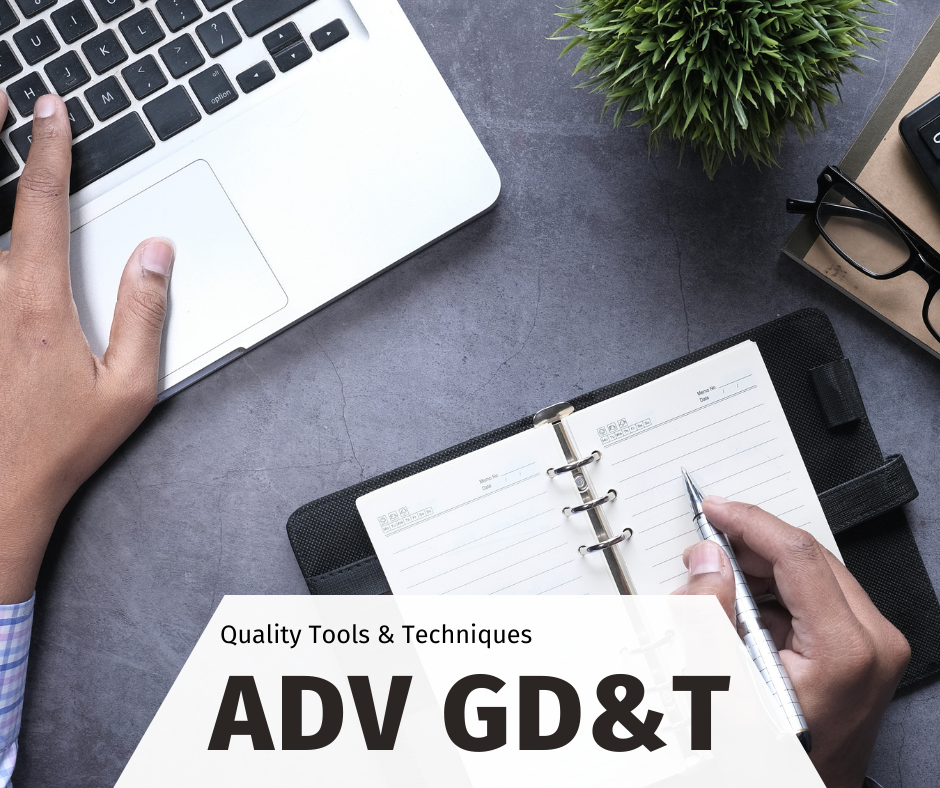 Advanced Geometric Dimensioning & Tolerancing Advanced Geometric Dimensioning & Tolerancing